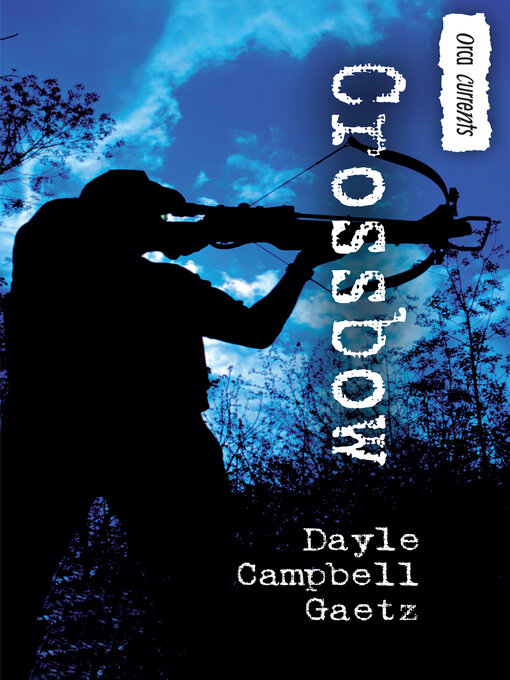 Title details for Crossbow by Dayle Campbell Gaetz - Available